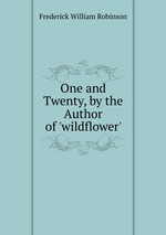 One and Twenty, by the Author of `wildflower`