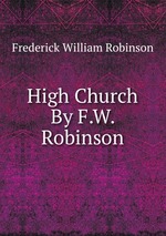 High Church By F.W. Robinson