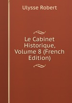 Le Cabinet Historique, Volume 8 (French Edition)