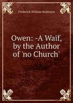 Owen: -A Waif, by the Author of `no Church`