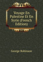 Voyage En Palestine Et En Syrie (French Edition)