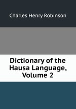 Dictionary of the Hausa Language, Volume 2