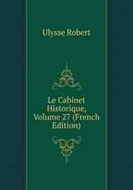 Le Cabinet Historique, Volume 27 (French Edition)
