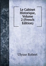 Le Cabinet Historique, Volume 2 (French Edition)