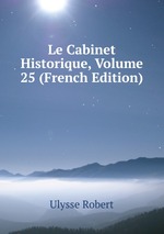 Le Cabinet Historique, Volume 25 (French Edition)
