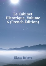 Le Cabinet Historique, Volume 6 (French Edition)