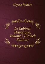 Le Cabinet Historique, Volume 7 (French Edition)