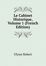 Le Cabinet Historique, Volume 1 (French Edition)