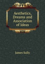 Aesthetics, Dreams and Association of Ideas