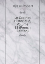 Le Cabinet Historique, Volume 15 (French Edition)