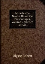 Miracles De Nostre Dame Par Personnages, Volume 5 (French Edition)
