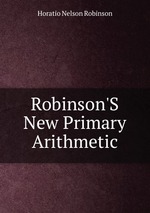 Robinson`S New Primary Arithmetic