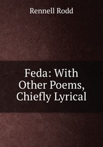 Feda: With Other Poems, Chiefly Lyrical