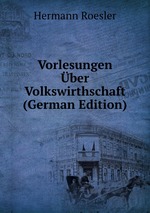 Vorlesungen ber Volkswirthschaft (German Edition)