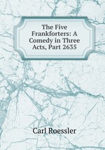 The Five Frankforters: A Comedy in Three Acts, Part 2635