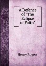 A Defence of "The Eclipse of Faith"