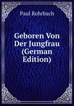 Geboren Von Der Jungfrau (German Edition)