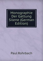 Monographie Der Gattung Silene (German Edition)