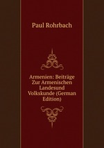 Armenien: Beitrge Zur Armenischen Landesund Volkskunde (German Edition)