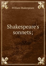 Shakespeare`s sonnets;