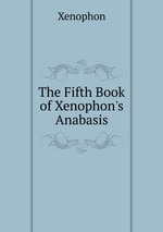 The Fifth Book of Xenophon`s Anabasis