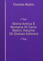 Storia Antica E Romana Di Carlo Rollin, Volume 20 (Italian Edition)