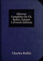OEuvres Compltes De Ch. Rollin, Volume 5 (French Edition)