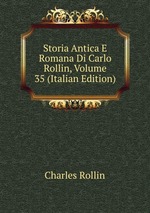 Storia Antica E Romana Di Carlo Rollin, Volume 35 (Italian Edition)