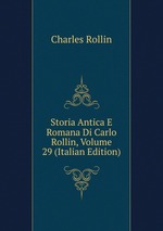Storia Antica E Romana Di Carlo Rollin, Volume 29 (Italian Edition)