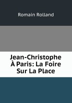 Jean-Christophe  Paris: La Foire Sur La Place