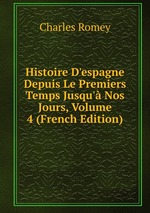Histoire D`espagne Depuis Le Premiers Temps Jusqu` Nos Jours, Volume 4 (French Edition)