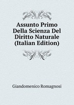 Assunto Primo Della Scienza Del Diritto Naturale (Italian Edition)