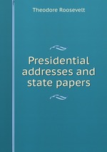 Presidential addresses and state papers