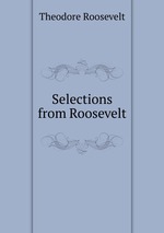 Selections from Roosevelt