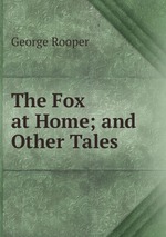 The Fox at Home; and Other Tales