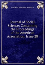 Journal of Social Science: Containing the Proceedings of the American Association, Issue 28