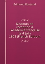 Discours de rception  l`Acadmie franaise le 4 juin 1903 (French Edition)