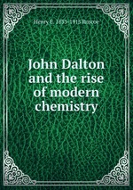 John Dalton and the rise of modern chemistry