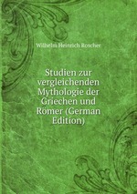 Studien zur vergleichenden Mythologie der Griechen und Rmer (German Edition)