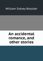 An accidental romance, and other stories