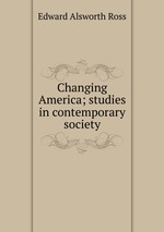 Changing America; studies in contemporary society