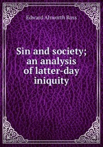 Sin and society; an analysis of latter-day iniquity