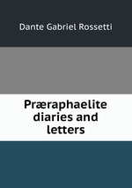 Prraphaelite diaries and letters