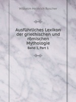 Ausfhrliches Lexikon der griechischen und rmischen Mythologie. Band 1, Part 1