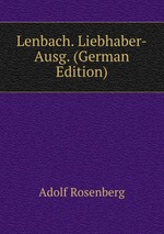 Lenbach. Liebhaber-Ausg. (German Edition)