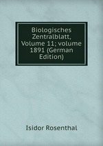Biologisches Zentralblatt, Volume 11; volume 1891 (German Edition)