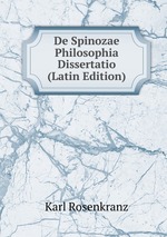 De Spinozae Philosophia Dissertatio (Latin Edition)