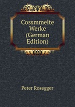 Cossmmelte Werke (German Edition)