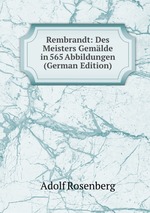 Rembrandt: Des Meisters Gemlde in 565 Abbildungen (German Edition)