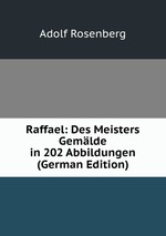 Raffael: Des Meisters Gemlde in 202 Abbildungen (German Edition)